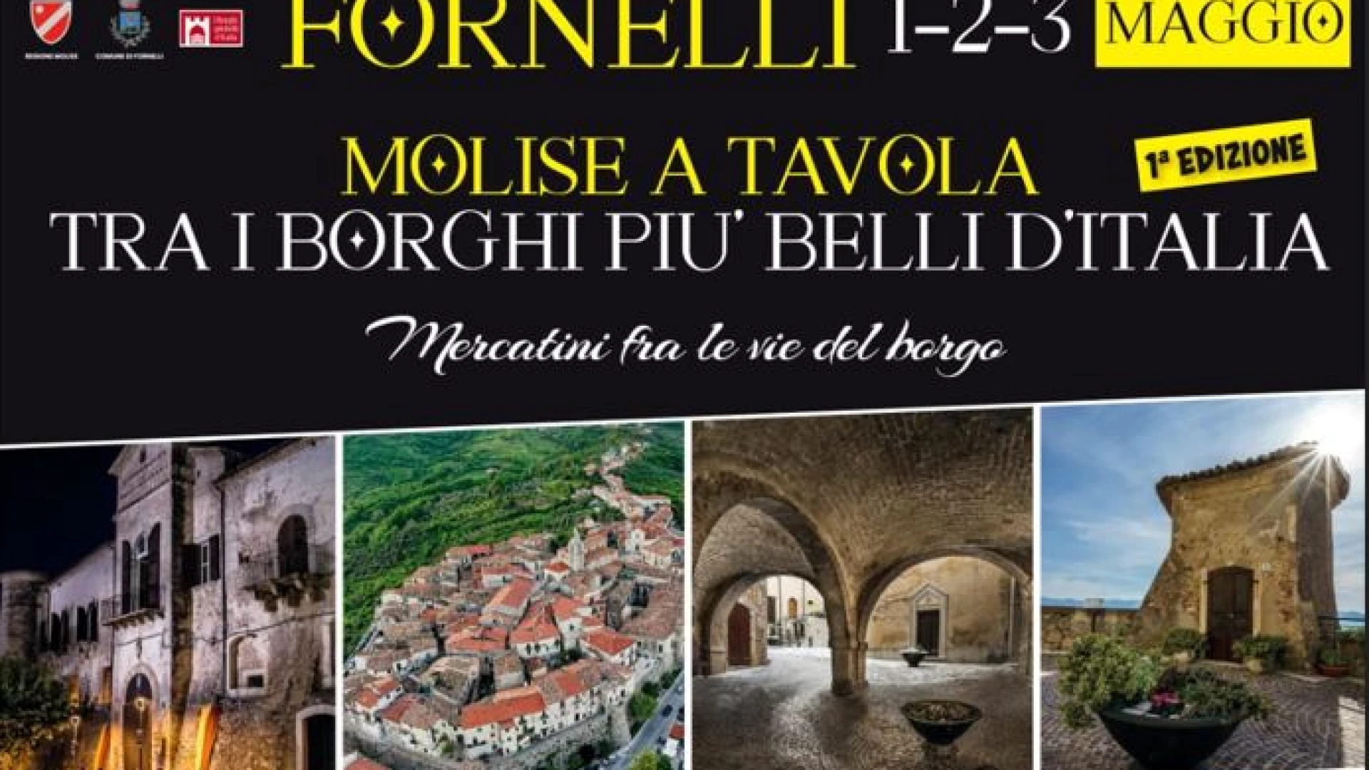 Fornelli: Il Molise a Tavola tra i Borghi piu’ Belli d’Italia. Dal 1 al 3 maggio in paese i mercatini tra le vie del borgo. Svelato il programma della prima edizione.